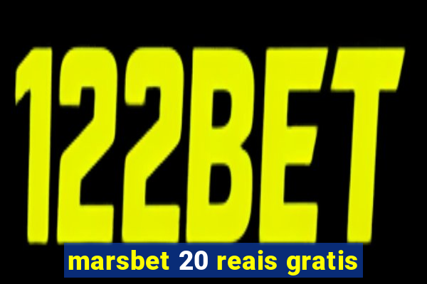 marsbet 20 reais gratis